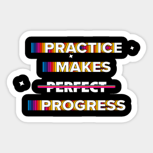 Practice makes progress Sticker